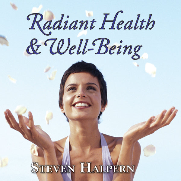 Radiant Health And Well Being Steven Halpern Inner Peace Music