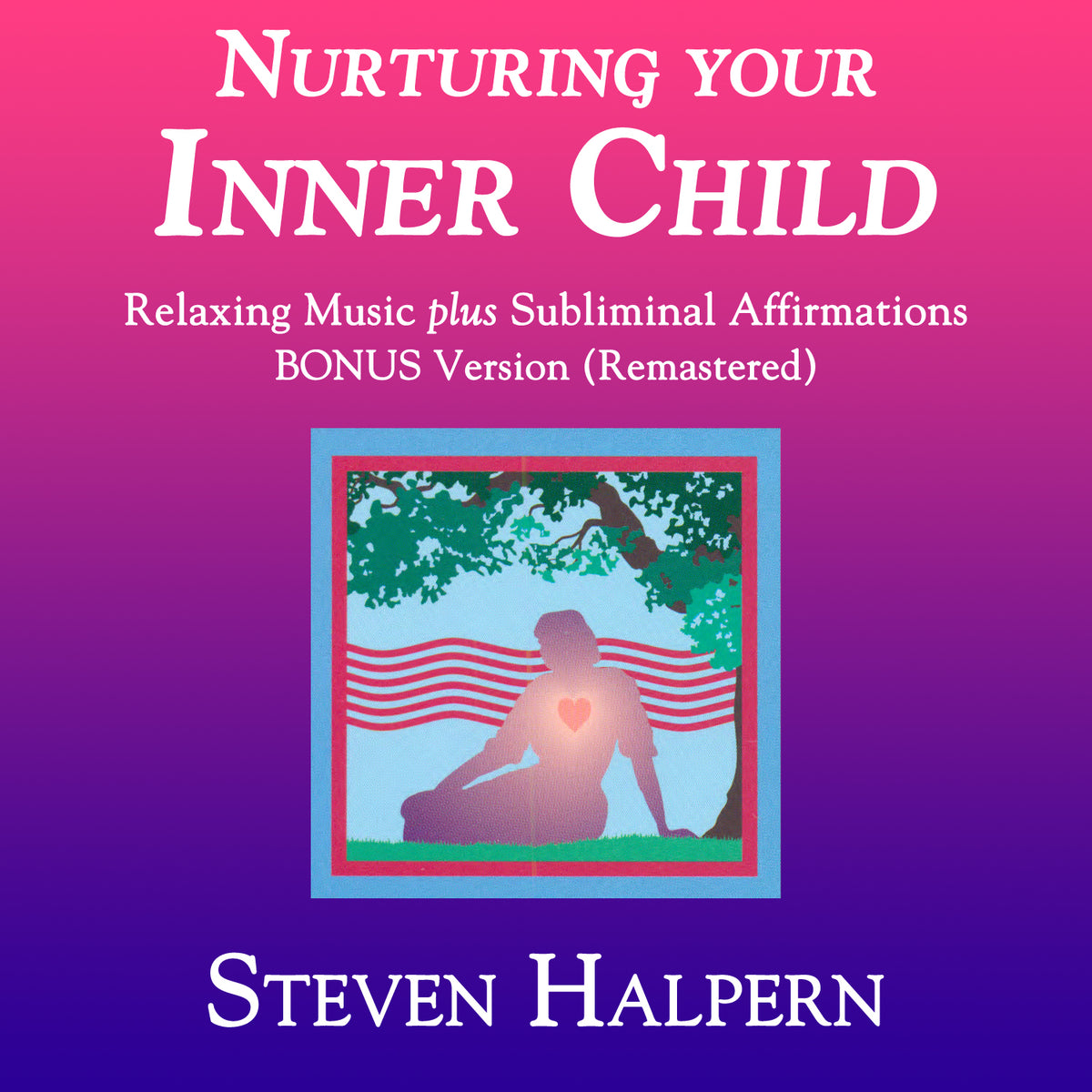 NURTURING YOUR INNER CHILD